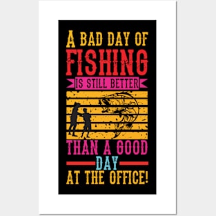A bad day of fishing is still better than a good day at the office Posters and Art